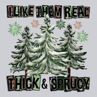 I Like Them Real Thick And Sprucy Heavyweight Sweatshirt | Teevron