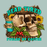Dead Tired Fueled By Coffee Premium Sweatshirt | Teevron