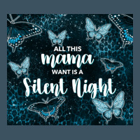 All This Mama Want Is A Silent Night Urban Heavy Tee | Teevron