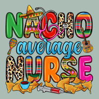 Nacho Average Nurse Classic Tee | Teevron