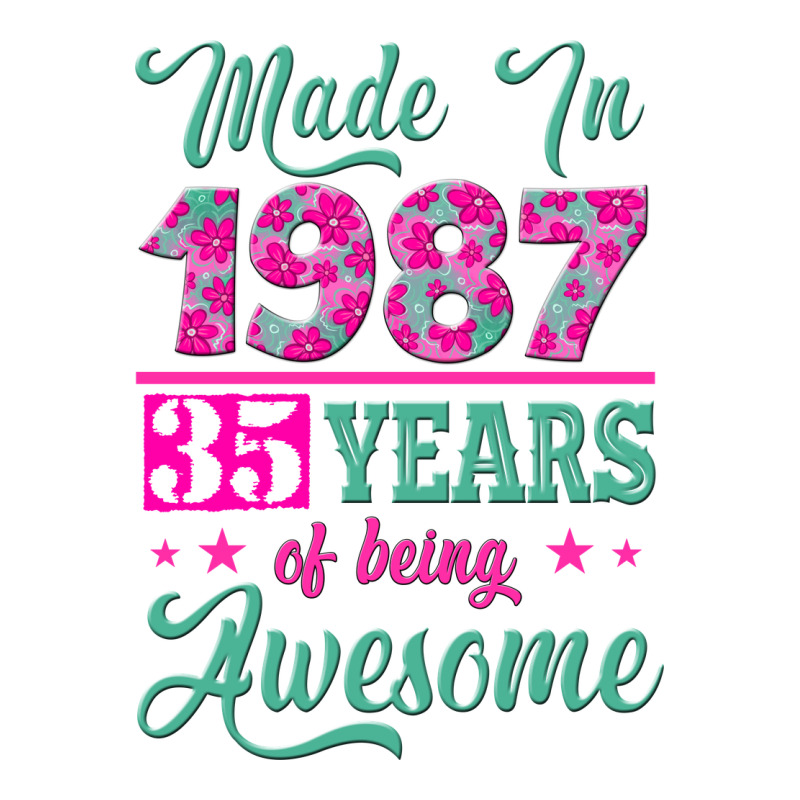 Made In 1987, 35 Years Of Being Awesome Ladies Tee by Jasminsmagicworld | Teevron