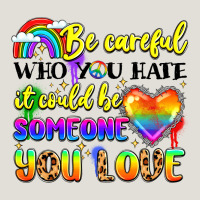 Be Careful Who You Hate It Could Be Someone You Heavy Core Tee | Teevron