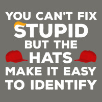 You Can't Fix Stupid But The Hats Make It Easy To Identify Premium Hoodie | Teevron