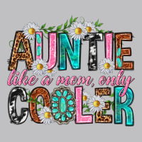 Auntie Like A Mom Only Cooler Classic Tee | Teevron