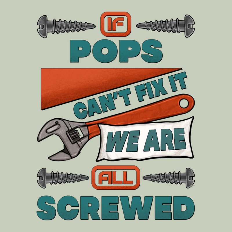 If Pops Can't Fix It We Are All Screwed Ladies Tee by Jasminsmagicworld | Teevron