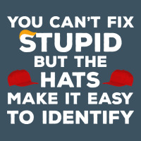 You Can't Fix Stupid But The Hats Make It Easy To Identify Urban Heavy Tee | Teevron
