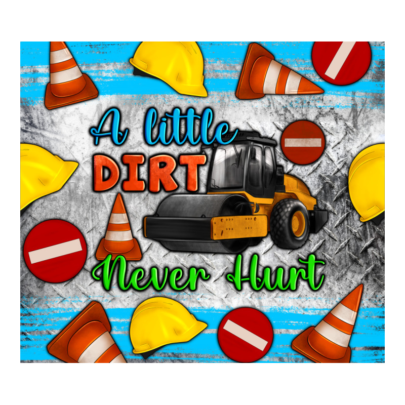 A Little Dirt Never Hurt Steam Roller Tumbler Premium Sweatshirt by Artiststas | Teevron