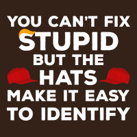 You Can't Fix Stupid But The Hats Make It Easy To Identify Heavy Core Tee | Teevron