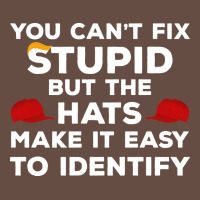 You Can't Fix Stupid But The Hats Make It Easy To Identify Long Sleeve Tee | Teevron