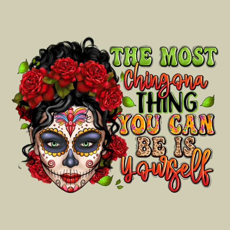 The Most Chingona Thing You Can Be Is Yourself Sug Heavy Core Tee by LillyAllenDesigns | Teevron
