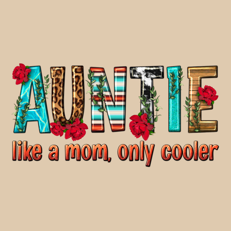 Auntie Like A Mom Only Cooler Classic Tee by texasbilliewilder | Teevron
