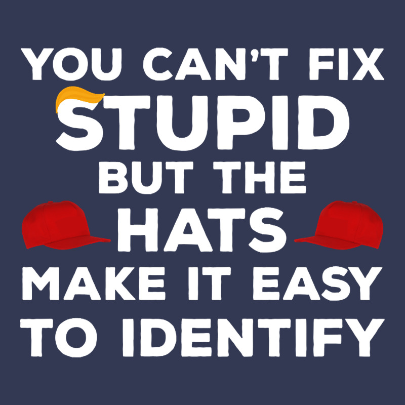 You Can't Fix Stupid But The Hats Make It Easy To Identify Heavyweight Hoodie by minhPixels | Teevron