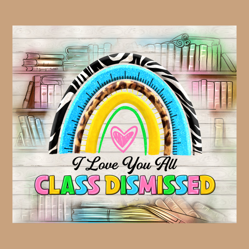 I Love You All Class Dismissed Vintage Tee by TumblerDesignByShophia | Teevron