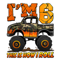 i'm six this is how i roll monster truck birthday | Teevron