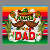 Nacho Average Dad Father's Day Vintage Tee | Teevron