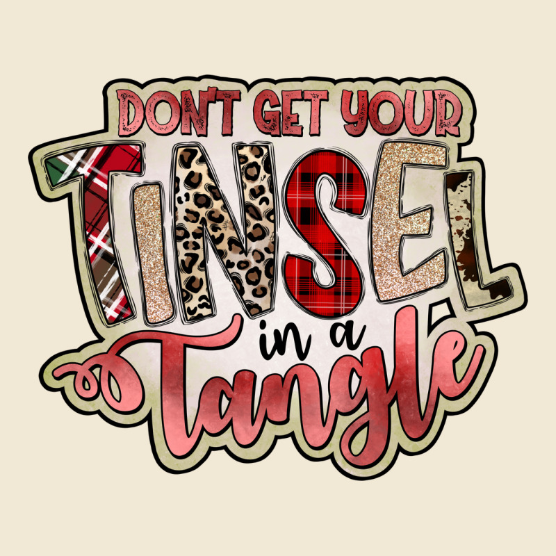 Dont Get Your Tinsel In A Tangle Premium Tee by SublimationCraftShop | Teevron