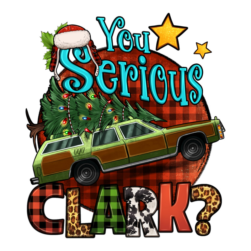 You Serious Clark With Christmas Car Ladies Tee by Jasminsmagicworld | Teevron