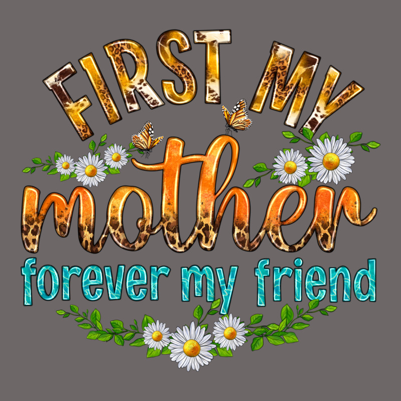 First My Mother Forever My Friend With Daisies Classic Tee by texasbilliewilder | Teevron
