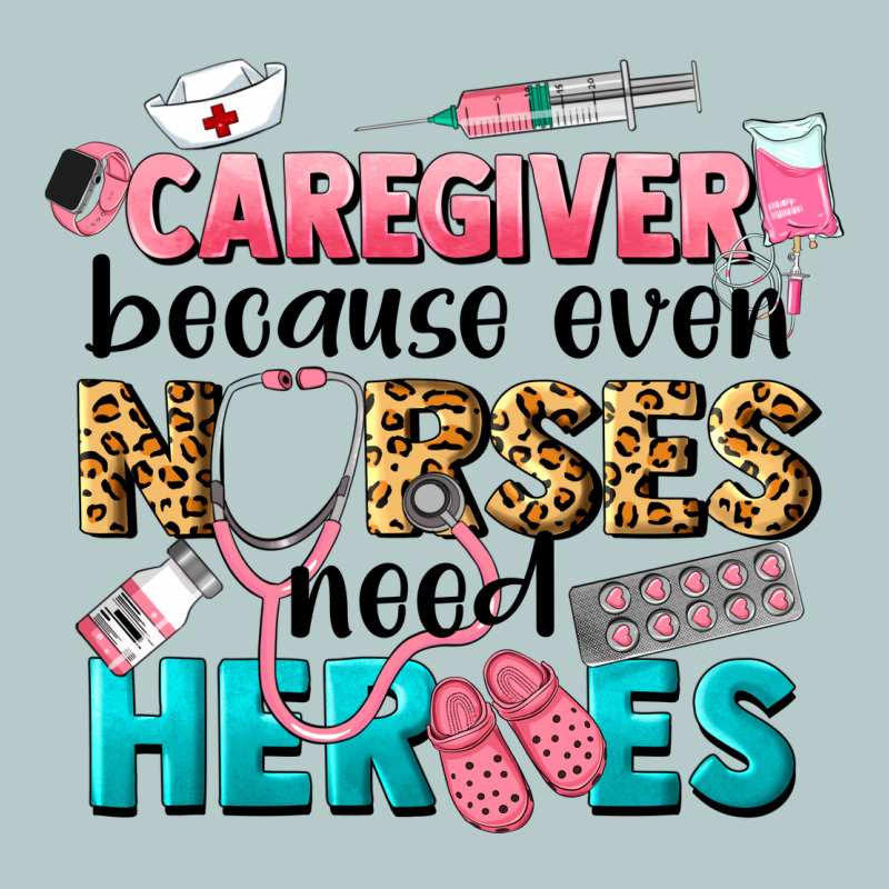 Caregiver Because Nurses Need Heroes Heavy Core Tee by LillyAllenDesigns | Teevron