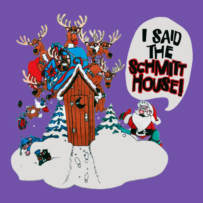 I Said The Schmitt House Premium Sweatshirt by lanVoArt | Teevron