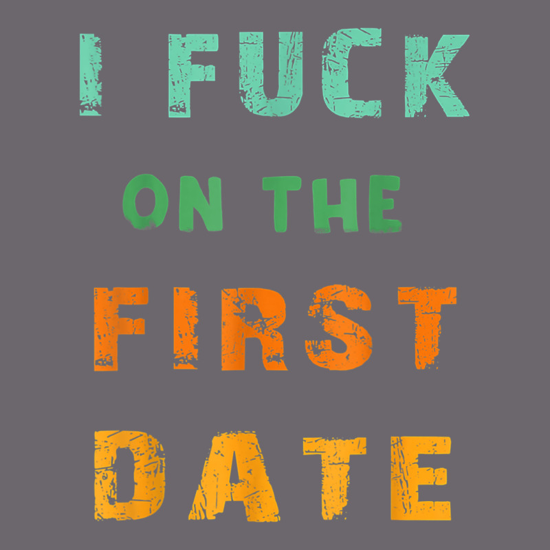 I F.uck On The First Date Funny First Date Gift Premium Sweatshirt by lanVoArt | Teevron