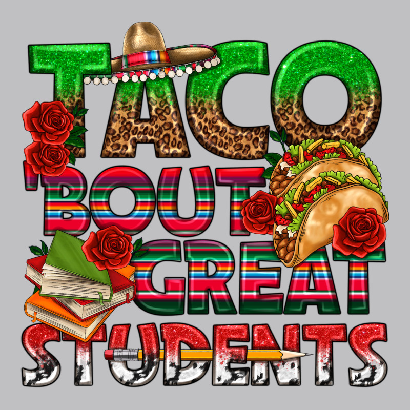 Taco 'bout Great Students Classic Tee by texasbilliewilder | Teevron