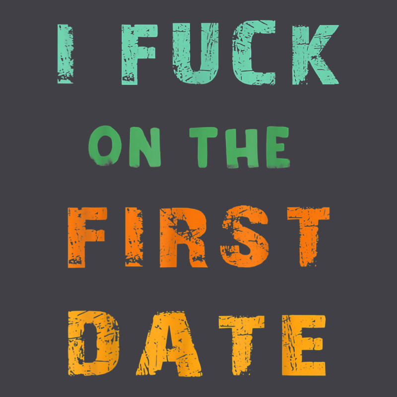 I F.uck On The First Date Funny First Date Gift Heavyweight Hoodie by lanVoArt | Teevron