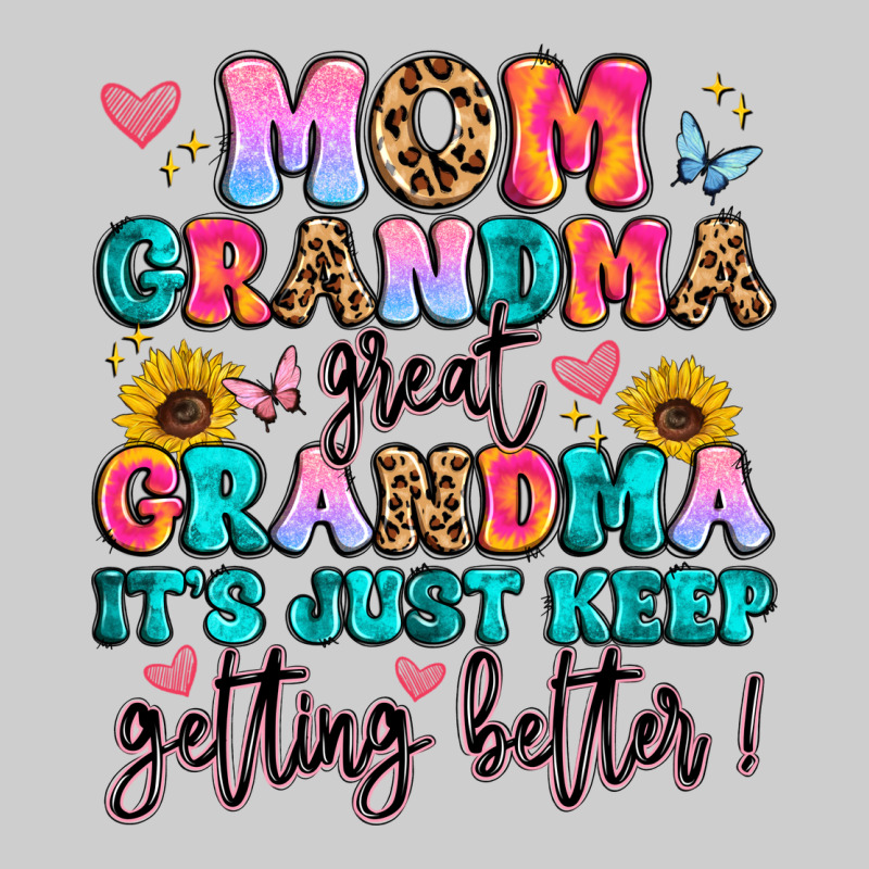 Mom Grandma Great Grandma It's Just Keeps Getting Premium Tee by Artiststas | Teevron
