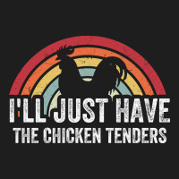 I'll Just Have The Chicken Tenders Classic Tee | Teevron