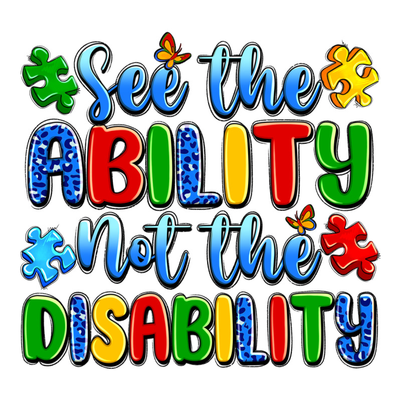 See The Ability Not The Disability Premium Tee by Artiststas | Teevron