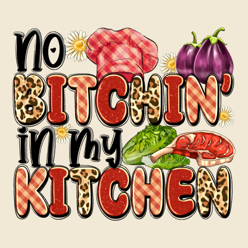 No Bitchin'in My Kitchen Premium Tee by Artiststas | Teevron