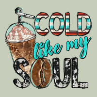 Cold Like My Soul With Coffee Ladies Tee | Teevron