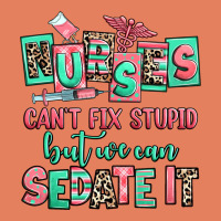Nurses Cant Fix Stupid But We Can Sedate It Classic Tee | Teevron