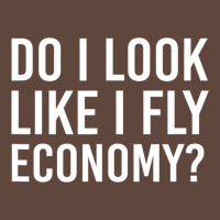 Do I Look Like I Fly Economy  Funny First Class Traveling Classic Tee | Teevron