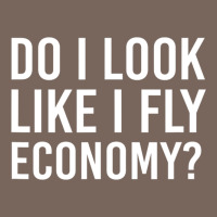 Do I Look Like I Fly Economy  Funny First Class Traveling Premium Hoodie | Teevron