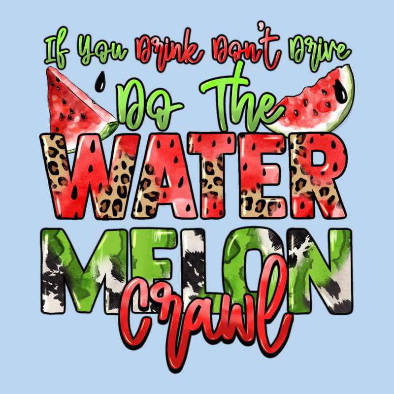 If You Drink Don't Drive Do The Watermelon Crawl Classic Tee by NancyCooperArtShop | Teevron