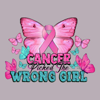 Cancer Picked The Wrong Girl Cancer Awareness Vintage Tee | Teevron