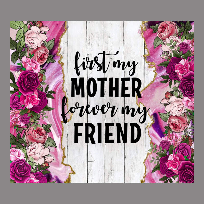 First My Mother Forever My Friend Tumbler Tbs Vintage Tee by TumblerDesignByShophia | Teevron