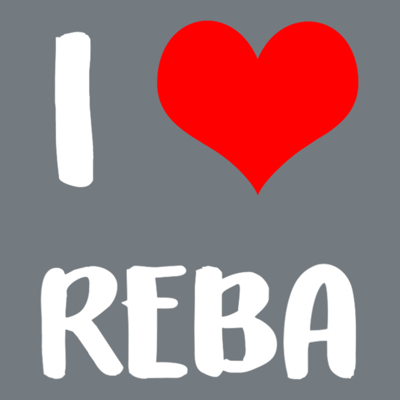 I Love Reba Gift Valentine Guy Heart Anniversary 6 T Shirt Heavyweight Sweatshirt by lanVoArt | Teevron