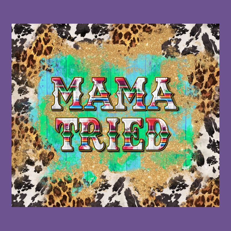 Mama Tried With Leopard And Cowhide Tumbler Tbs Vintage Tee by TumblerDesignByShophia | Teevron