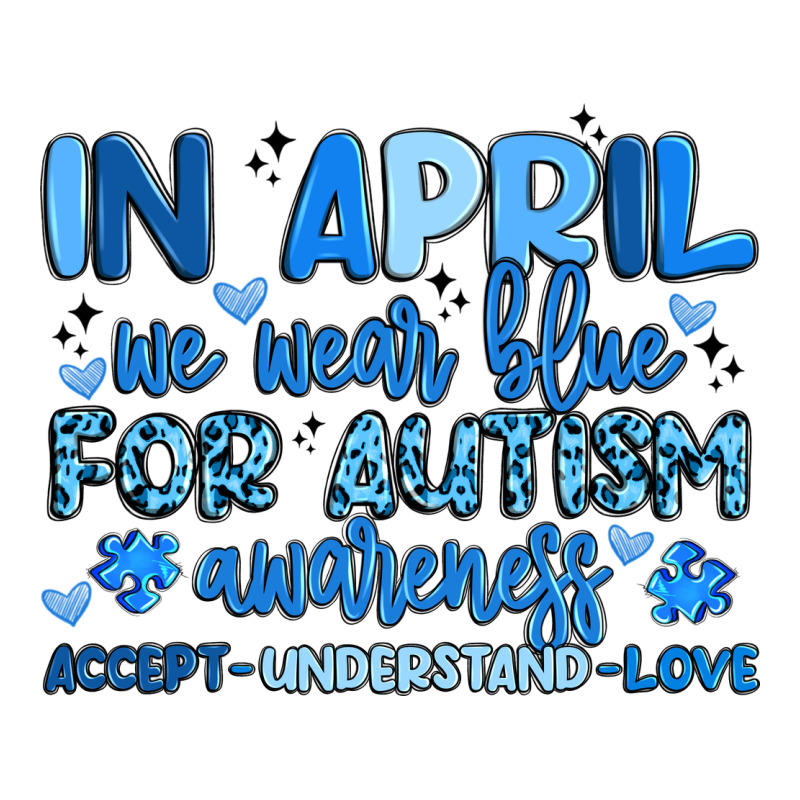 In April We Wear Blue For Autism Awareness Premium Tee by Artiststas | Teevron