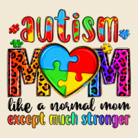 Autism Mom Like A Normal Mom Except Much Stronger Premium Tee | Teevron