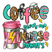 coffee gives me nurse powers | Teevron