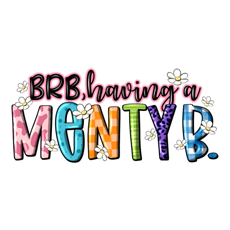 Having A Menty B Premium Tee by Artiststas | Teevron