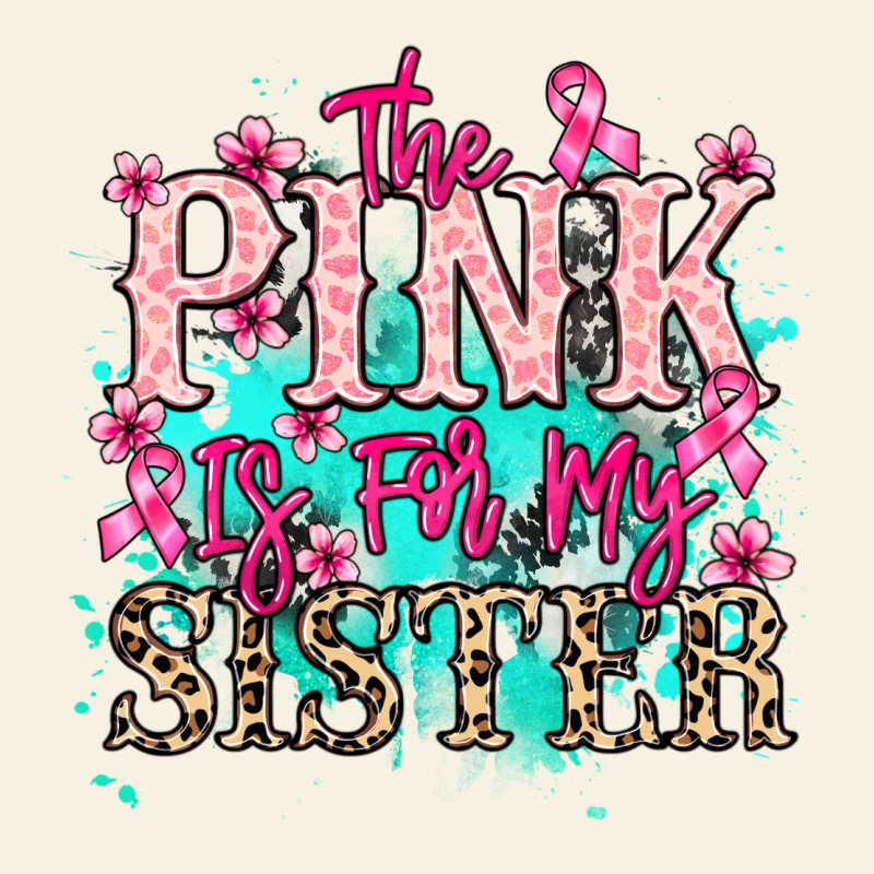 The Pink Is For My Sister Cancer Awareness Vintage Tee by HowdyJamesFarm | Teevron