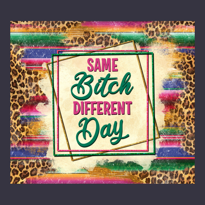 Same Bitch Different Day Vintage Hoodie by TumblerDesignByShophia | Teevron