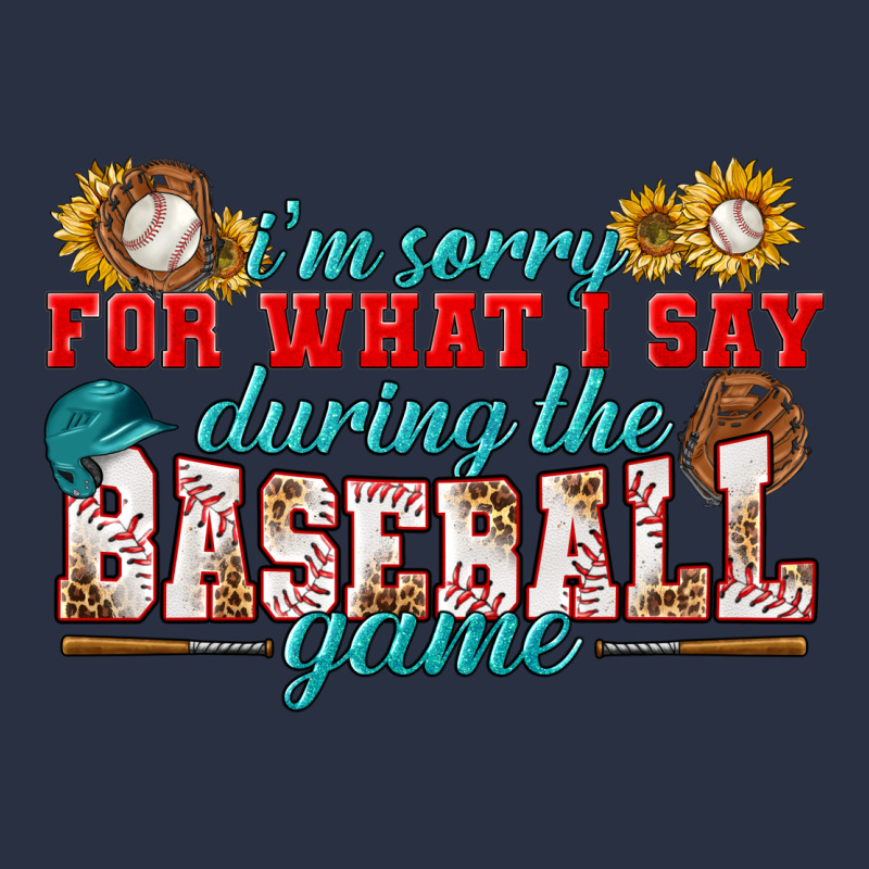 I'm Sorry For What I Say During The Baseball Game Heavyweight Sweatshirt by BundleAndBundleShop | Teevron