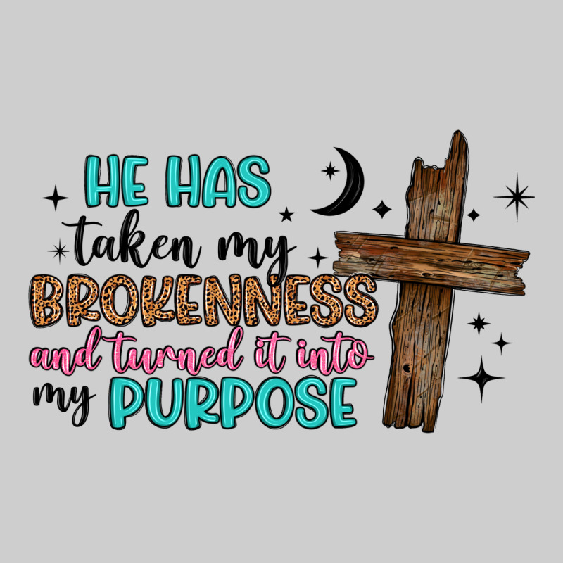 He Has Taken My Brokenness And Turned It Into My P Premium Tee by Artiststas | Teevron