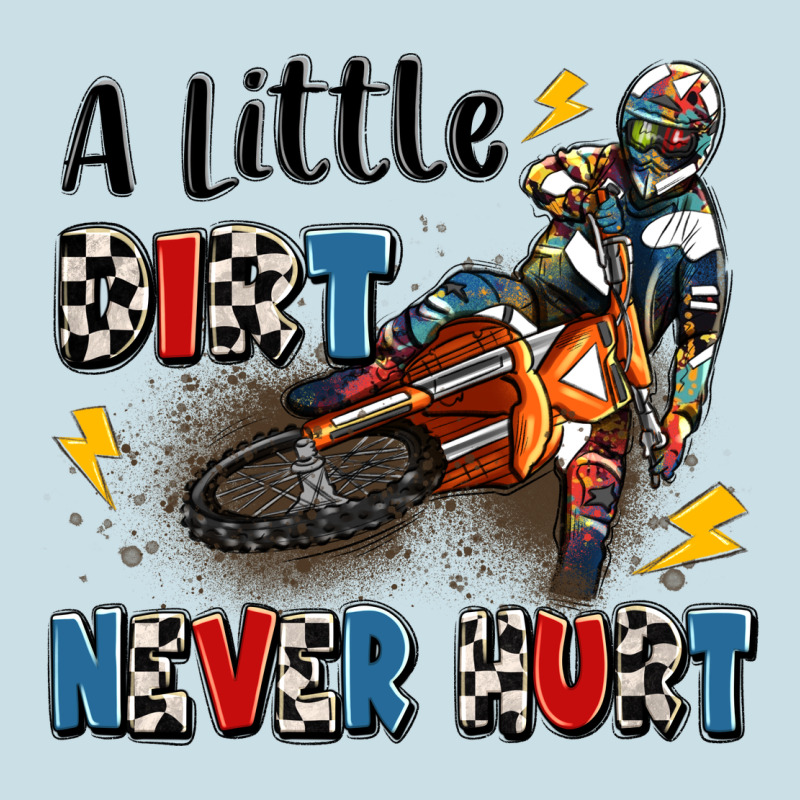 A Little Dirt Never Hurt Ladies Tee by Artiststas | Teevron