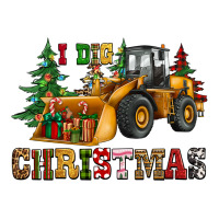 i dig christmas bulldozer | Teevron